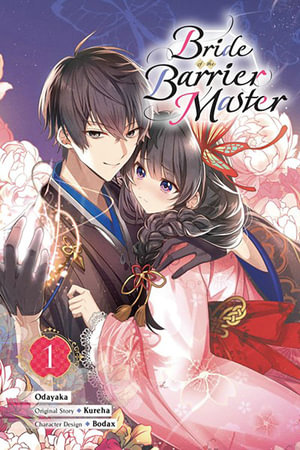 Bride of the Barrier Master, Vol. 1 (manga) : BRIDE OF THE BARRIER MASTER GN - Kureha