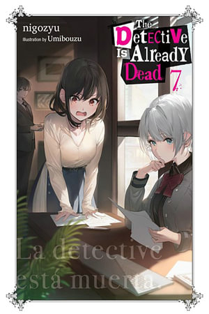 The Detective Is Already Dead, Vol. 7 : Detective Is Already Dead - nigozyu