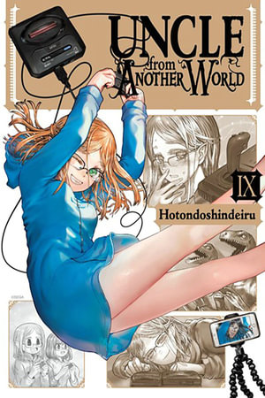 Uncle from Another World, Vol. 9 : Uncle from Another World - Hotondoshind Hotondoshindeiru