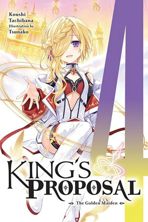 King's Proposal, Vol. 4   : King's Proposal - Koushi Tachibana