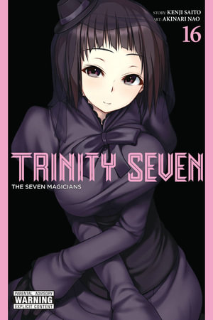 Trinity Seven, Vol. 16 : TRINITY SEVEN 7 MAGICIANS GN - Kenji Saito