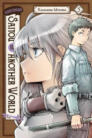 Handyman Saitou in Another World, Vol. 5 : Volume 5 - Ichitomo Kazutomo