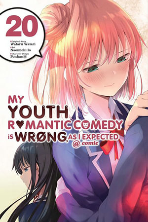 My Youth Romantic Comedy Is Wrong, As I Expected @ comic, Vol. 20 (manga) : My Youth Romantic Comedy Is Wrong, As I Expected @ Comic - Wataru Watari