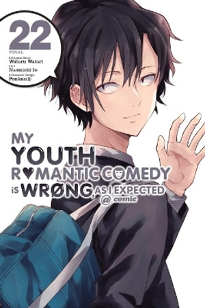 My Youth Romantic Comedy Is Wrong, As I Expected @ comic, Vol. 22 (manga) : YOUTH ROMANTIC COMEDY WRONG EXPECTED GN - Wataru Watari