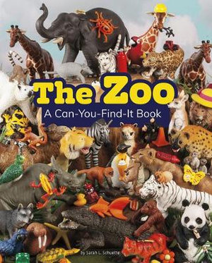 The Zoo : A Can-You-Find-It Book - Sarah L. Schuette