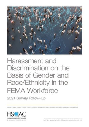 Harassment and Discrimination on the Basis of Gender and Race/Ethnicity in the Fema Workforce : 2021 Survey Follow-Up - Carra Sims