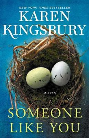 Someone Like You : A Novel - Karen Kingsbury