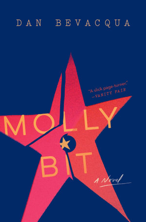 Molly Bit : A Novel - Dan Bevacqua