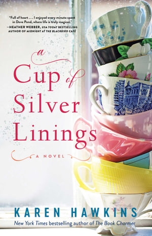 A Cup of Silver Linings : Dove Pond Series - Karen Hawkins