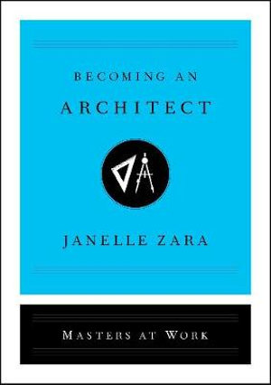 Becoming an Architect : Masters at Work - Janelle Zara