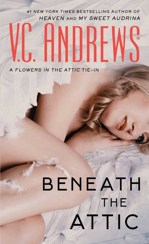 Beneath the Attic : Dollanganger - V.C. Andrews