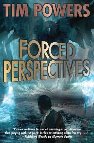 Forced Perspectives : Vickery and Castine - Tim Powers