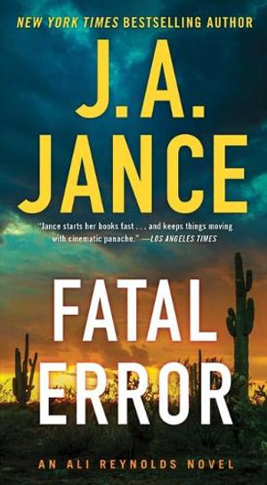 Fatal Error : An Ali Reynolds Mystery - J A Jance