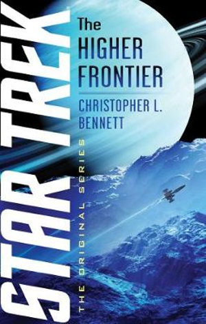 The Higher Frontier : Star Trek: The Original Series - Christopher L. Bennett