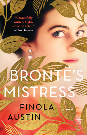 Bronte's Mistress : A Novel - Finola Austin