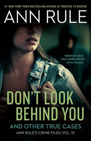 Don't Look Behind You : Ann Rule's Crime Files : Book 15 - Ann Rule