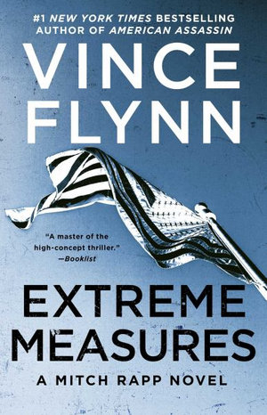 Extreme Measures : A Thriller - Vince Flynn