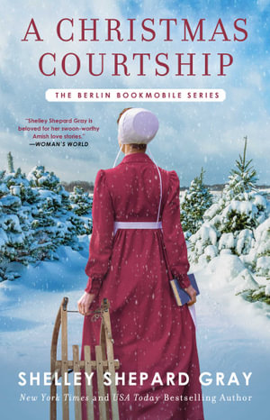 A Christmas Courtship : Berlin Bookmobile Series, The - Shelley Shepard Gray