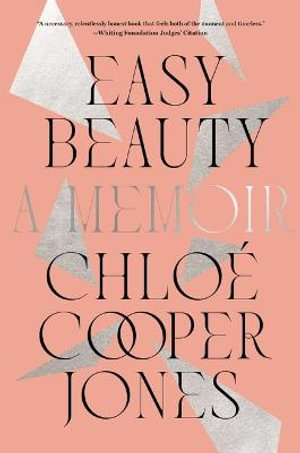 Easy Beauty : A Memoir - Chloe Cooper Jones