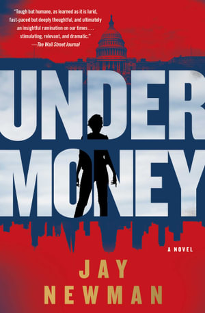 Undermoney : A Novel - Jay Newman