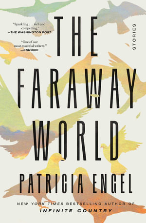 The Faraway World : Stories - Patricia Engel