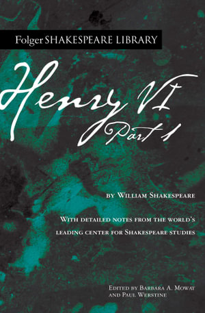 Henry VI Part 1 : Folger Shakespeare Library - William Shakespeare