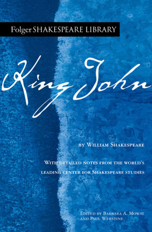 King John : Folger Shakespeare Library - William Shakespeare