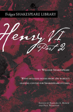 Henry VI Part 2 : Folger Shakespeare Library - William Shakespeare