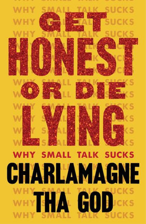 Get Honest or Die Lying : Why Small Talk Sucks - Charlamagne Tha God