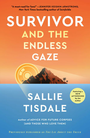 Survivor and the Endless Gaze : Survivor, Reality TV, and the Endless Gaze - Sallie Tisdale