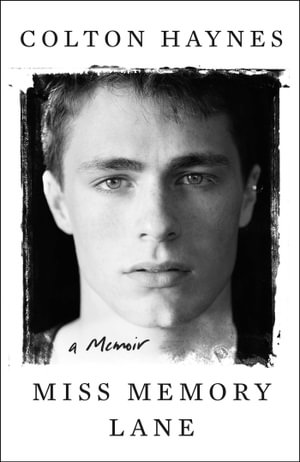 Miss Memory Lane : A Memoir - Colton Haynes