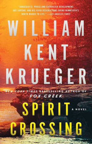 Spirit Crossing : A Novel - William Kent Krueger