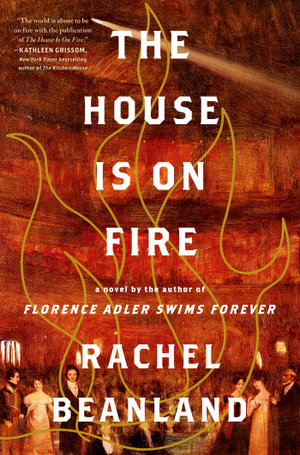 The House Is on Fire - Rachel Beanland