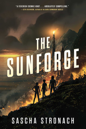 The Sunforge : The Endsong - Sascha Stronach