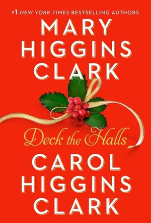 Deck the Halls : Holiday Classics - Mary Higgins Clark