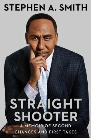 Straight Shooter - Stephen A. Smith