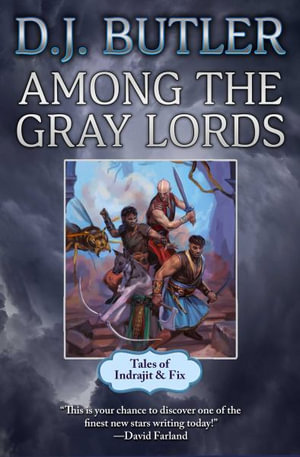 Among the Gray Lords : Indrajit & Fix - D. J. Butler