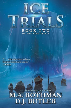 Ice Trials : Time Trials - M. a. Rothman