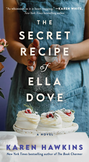 The Secret Recipe of Ella Dove : Dove Pond Series - Karen Hawkins