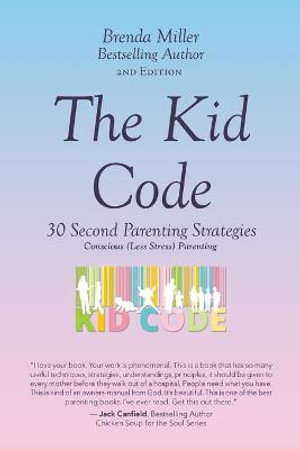 The Kid Code : 30 Second Parenting Strategies - Brenda Miller