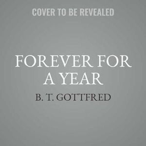 Forever for a Year - B T Gottfred