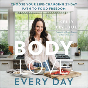 Body Love : Every Day - Kelly Leveque