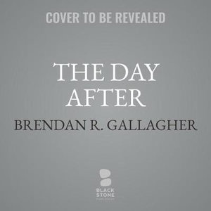 The Day After Lib/E : Why America Wins the War But Loses the Peace - Brendan R. Gallagher