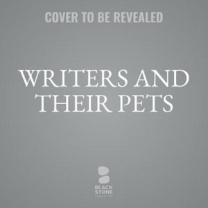 Writers and Their Pets : True Stories of Famous Authors and Their Animal Friends - Kathleen Krull