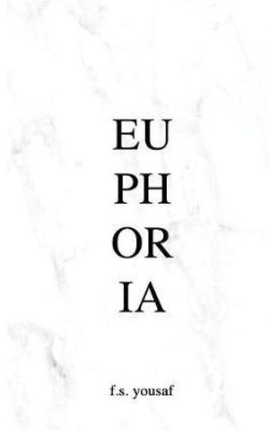 Euphoria - F. S. Yousaf