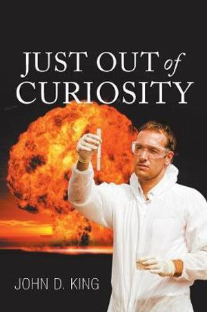 Just out of Curiosity - John D. King