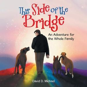 This Side of the Bridge : An Adventure for the Whole Family - David D. Michael