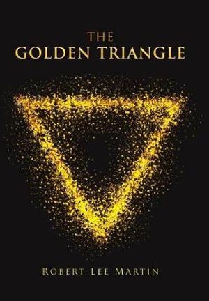 The Golden Triangle - Robert Lee Martin