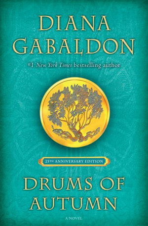 Drums of Autumn (25th Anniversary Edition) : 25th Anniversary Edition - Diana Gabaldon