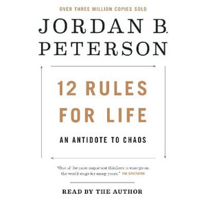 12 Rules for Life : An Antidote to Chaos - Jordan B. Peterson